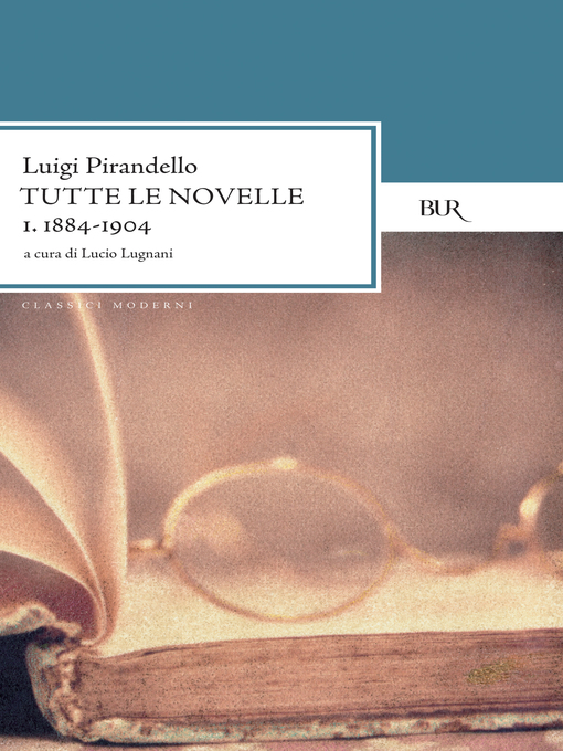 Title details for Tutte le novelle (1884-1904) Volume 1 by Luigi Pirandello - Available